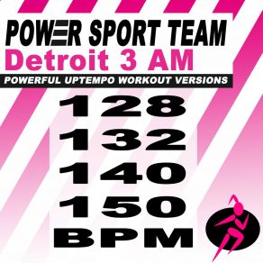 Download track Detroit 3 AM (140 Bpm Powerful Uptempo Cardio, Fitness, Crossfit & Aerobics Workout Versions) Power Sport TeamThe Fitness, Crossfit