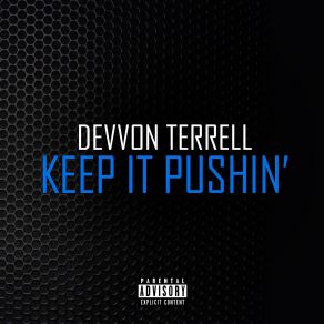 Download track Keep It Pushin' Devvon Terrell