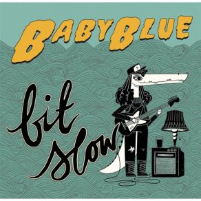 Download track Bit Slow Baby Blue