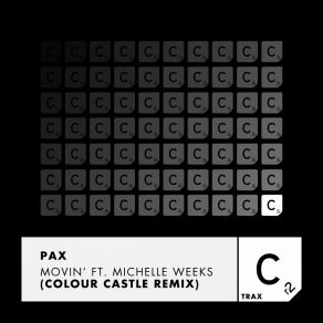 Download track Movin' (Colour Castle Remix - Extended Mix) Michelle Weeks