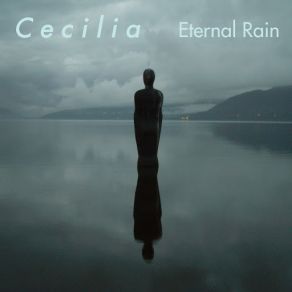 Download track Eternal Rain Cecilia