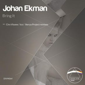 Download track Bring It (Ico Brings It Remix) Johan EkmanIco