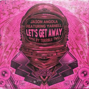 Download track Let's Get Away (Terrible Two's Remix) Dj Angola, Yarnell