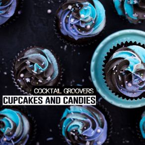 Download track Cupcakes And Candies (Extended Mix) Cocktail Groovers