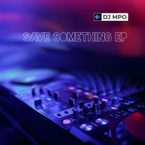 Download track Save Me (HT Mix) DJ MPO