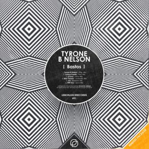 Download track Bastos (Mäx Varano Authentic Mix) Tyrone B Nelson