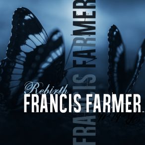 Download track No More Heart To Waste Francis Farmer