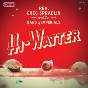 Download track Hell Or Hi Watter Rev. Greg Spradlin, The Band Of Imperials