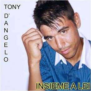 Download track Vivo Di Te Tony D'Angelo