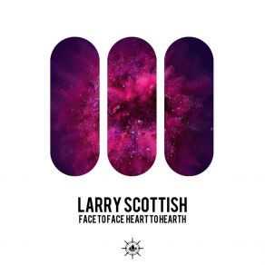 Download track Face To Face Heart To Heart (Extended Mix) Larry Scottish