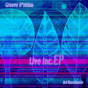 Download track Live Inc. Ep (Original Mix) Groove D'vision