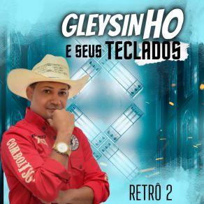 Download track Vem Cá Meu Bem Gleysinho E Seus Teclados