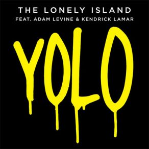 Download track Yolo The Lonely Island, Adam Levine, Kendric, Kendrick Lamar