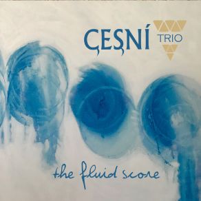 Download track The Fluid Score Cesni Trio