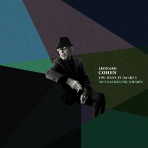 Download track You Want It Darker (Paul Kalkbrenner Remix) Leonard Cohen