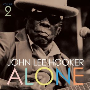 Download track I Wish You Could Change Your Ways John Lee Hooker