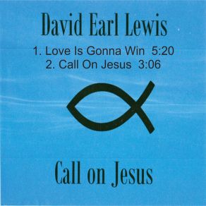 Download track Call On Jesus David Earl Lewis