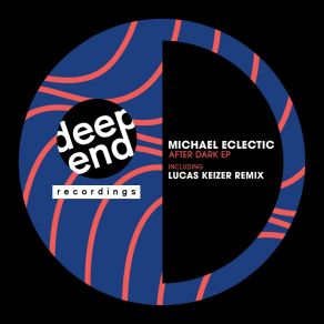 Download track After Dark (Lucas Keizer Remix) Michael EclecticLucas Keizer