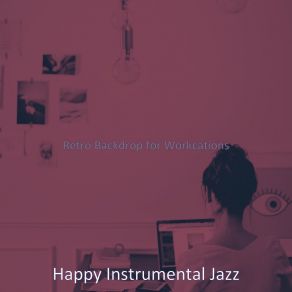 Download track Background For Work From Anywhere Happy Instrumental Jazz