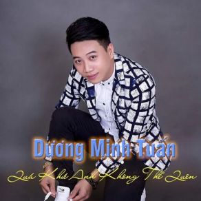 Download track Quá Khứ Anh Không Thể Quên - Short Version 1 Duong Minh Tuan