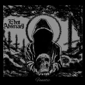 Download track Fanatic Eden Adversary