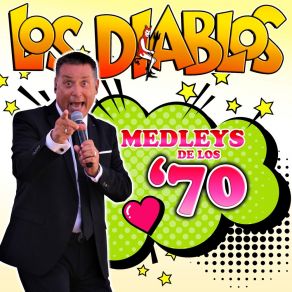 Download track Faldas Cortas, Pelos Largos Medley: Ahora Te Puedes Marchar / Si Yo Canto / Locomotion / El Ritmo De La Lluvia Los Diablos