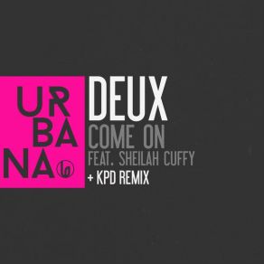 Download track Come On (Vocal Mix) Deux, David Penn, Toni Bass