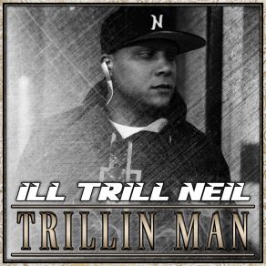 Download track Trillin Man - Instrumental Ill Trill Neil