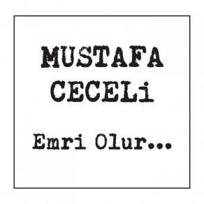 Download track Emri Olur Mustafa Ceceli