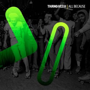 Download track All Because Thano Vessi