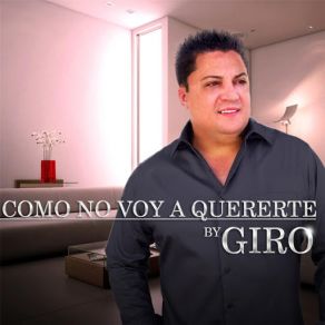 Download track Como No Voy A Quererte Giro