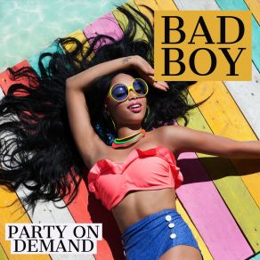 Download track Bad Boy (Instrumental) Party On DemandΟΡΓΑΝΙΚΟ