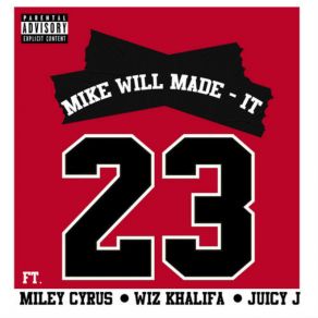 Download track 23 Miley Cyrus, Wiz Khalifa, Juicy J, Mike WiLL