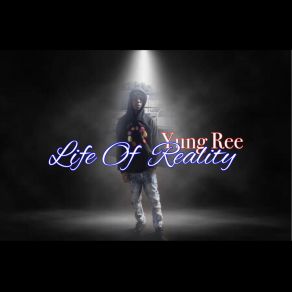 Download track Life Of Reality Yung Ree