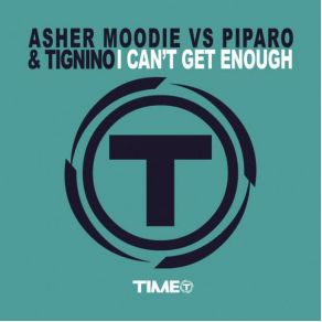 Download track I Cant Get Enough (Extended Mix) Tignino, Asher Moodie, Piparo