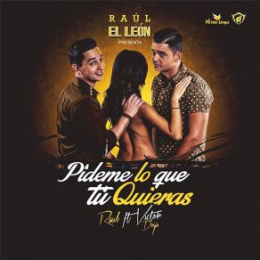 Download track Pideme Lo Que Tu Quieras (Victor Drija) Raul 