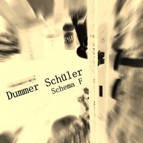 Download track Schema F Dummer Schüler