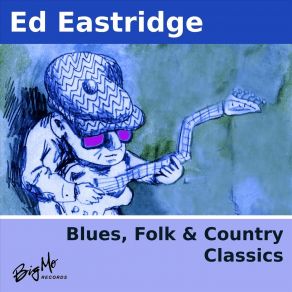 Download track Deep River Blues Ed Eastridge