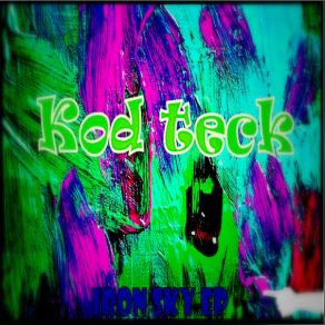 Download track Iron Sky (Original Mix) Kod Teck