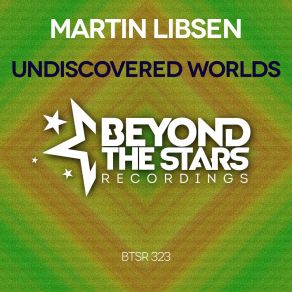 Download track Undiscovered Worlds (Radio Edit) Martin Libsen