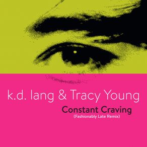 Download track Constant Craving (Fashionably Late Remix; Edit) Tracy Young