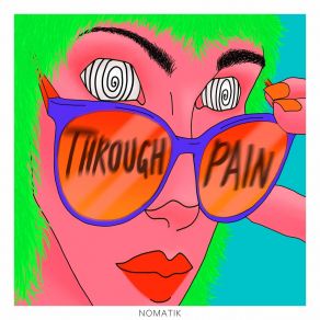 Download track Through Pain NOMATIK