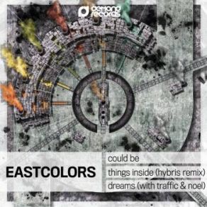 Download track Dreams (Original Mix) EastcolorsNoel, Traffic