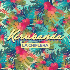 Download track La Chiflera (En Vivo) Kerubanda
