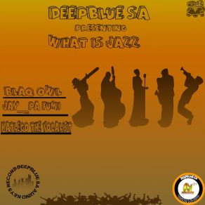 Download track What Is Jazz DeepBlue SA