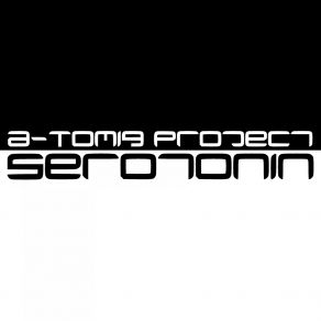 Download track Serotonin (Lack Of Serotonin Mix) A-Tomiq Project