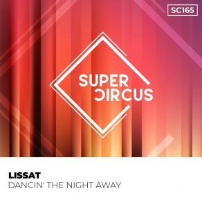 Download track Dancin' The Night Away (Original Mix) Lissat