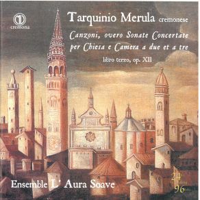 Download track Canzoni Overo Sonate Concertate Per Chiesa E Camera, Book 3, Op. 12 XIV. La Polachina L'Aura Soave Cremona