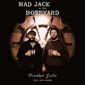 Download track Drunken Sailor (Shanty Version) Mad Jack Of The Boneyard