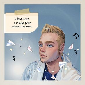 Download track What Was I Made For? Angelo Di Guardo